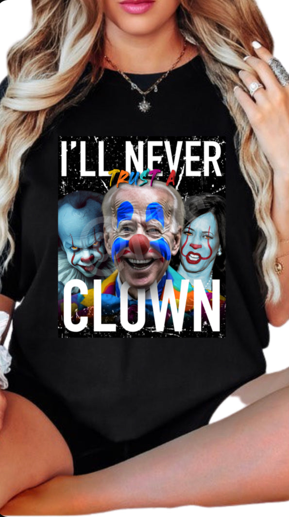 I’ll Never Trust A Clown Grpahic Tee - joe biden