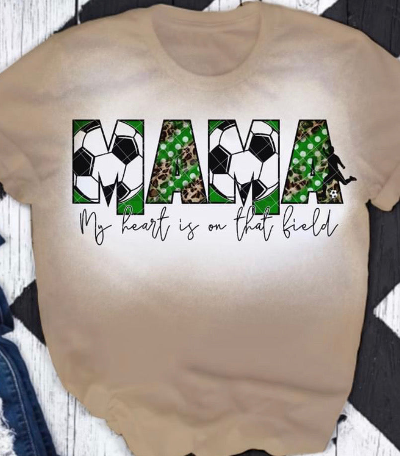 MAMA my heart is on that field-Soccer