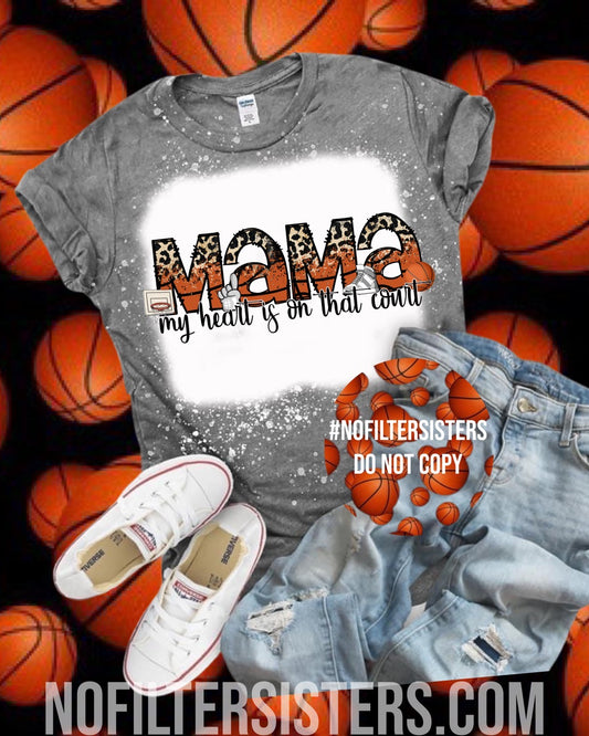 MaMa my heart is on that court- Basketball